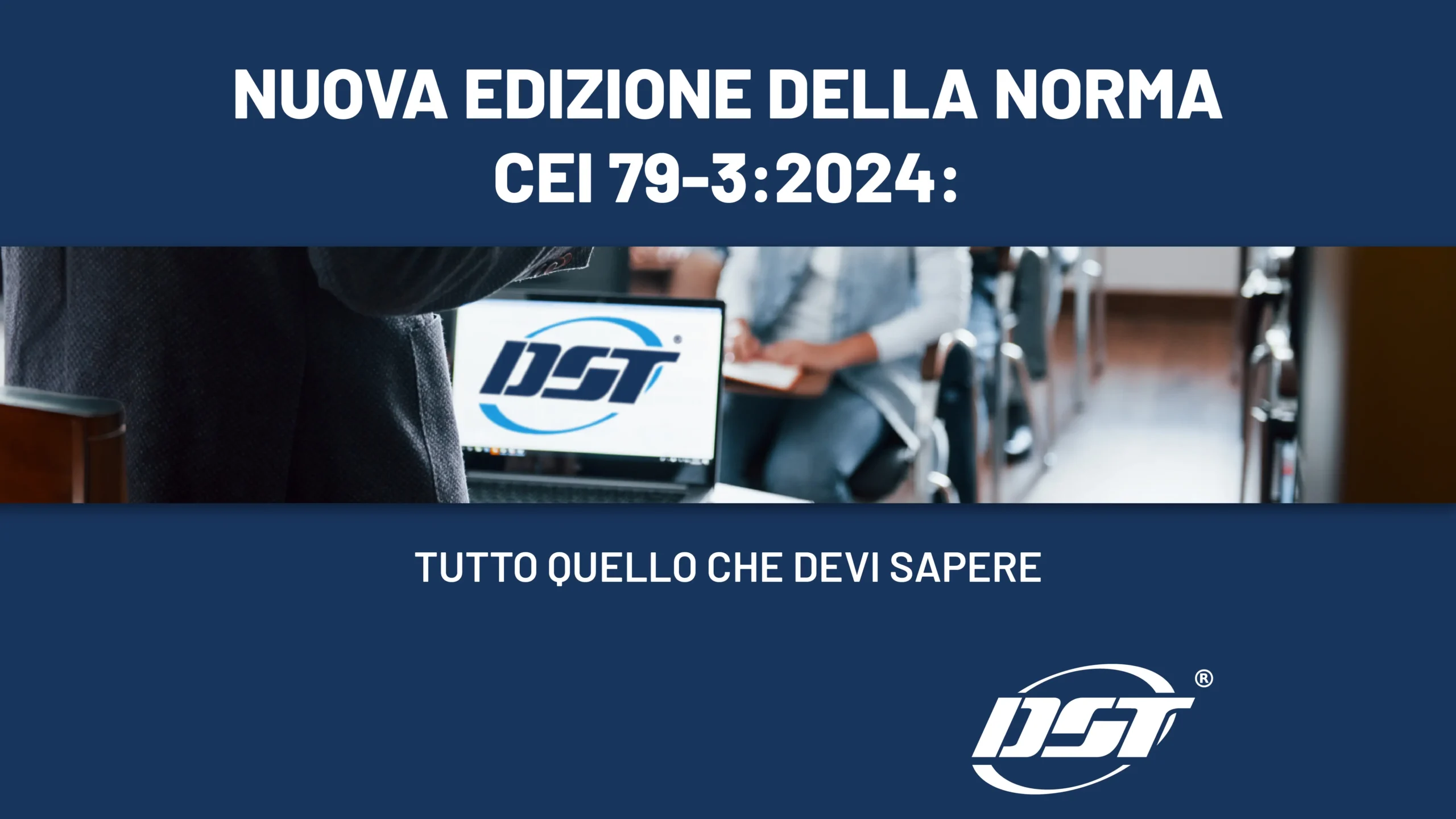 Nuova edizione della norma CEI 79-3:2024